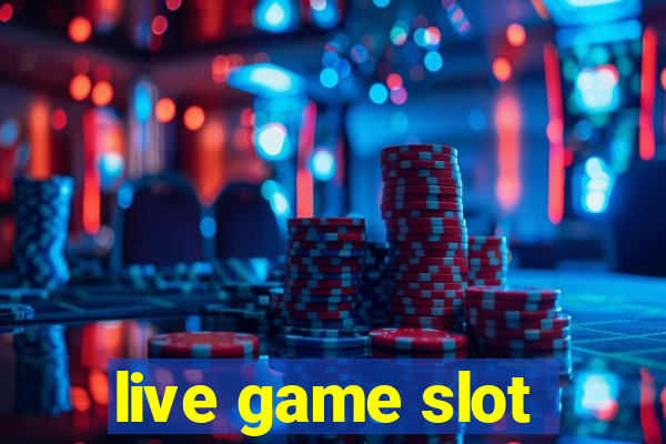 live game slot