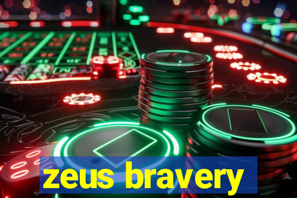 zeus bravery