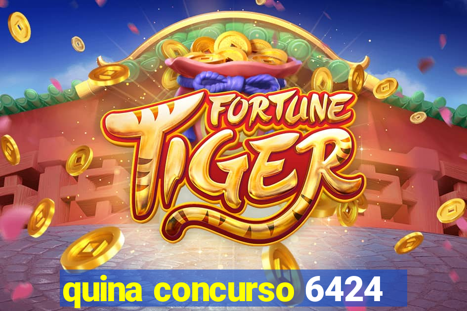 quina concurso 6424