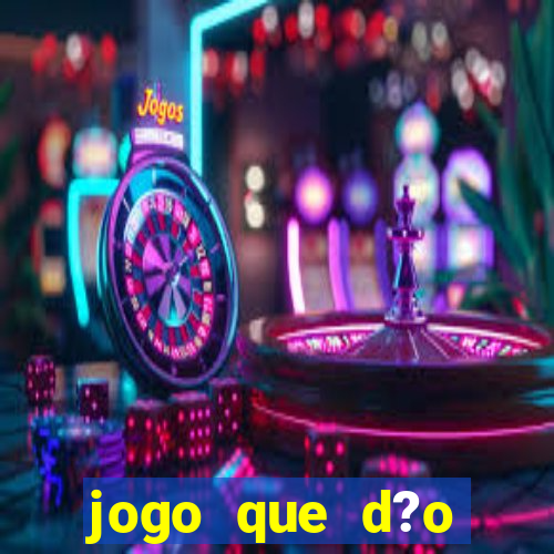 jogo que d?o dinheiro de verdade