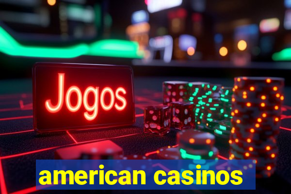 american casinos