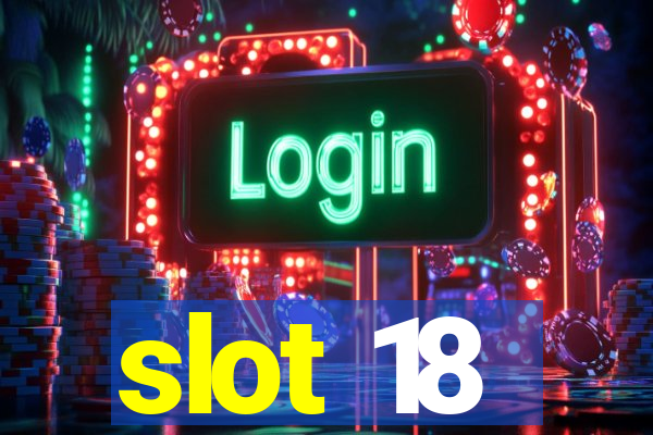 slot 18