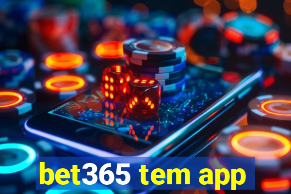 bet365 tem app