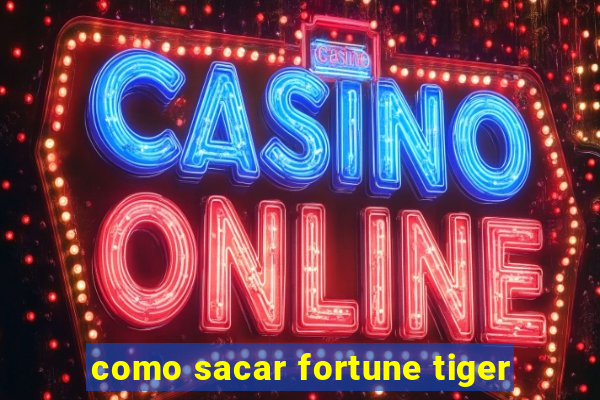 como sacar fortune tiger