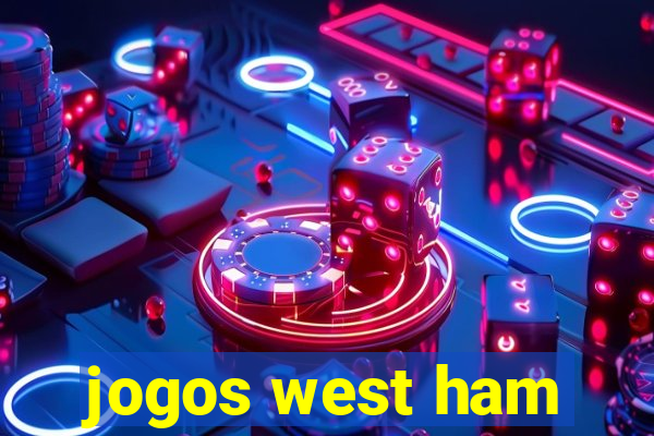 jogos west ham