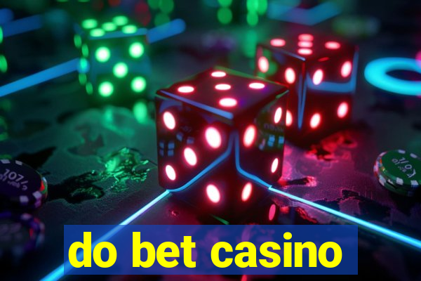 do bet casino