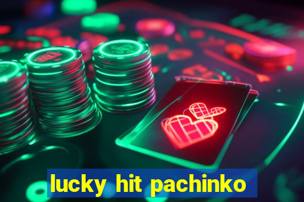 lucky hit pachinko