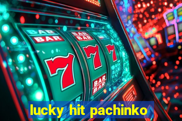 lucky hit pachinko