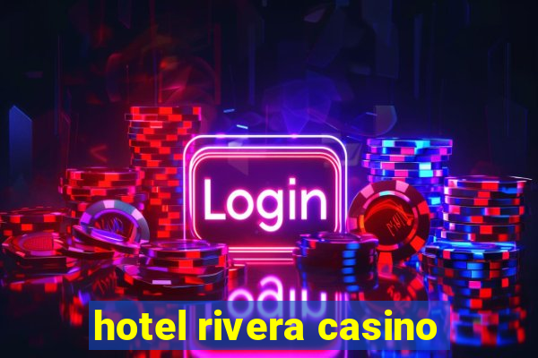 hotel rivera casino