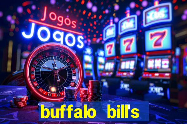 buffalo bill's hotel and casino