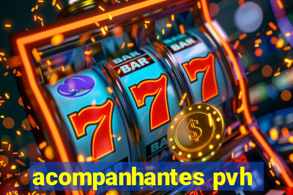 acompanhantes pvh