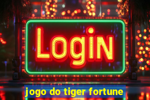 jogo do tiger fortune