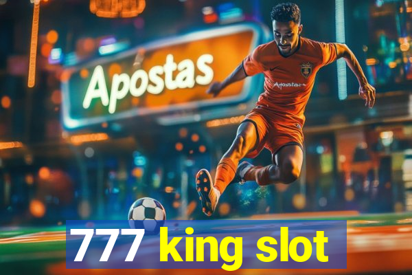 777 king slot