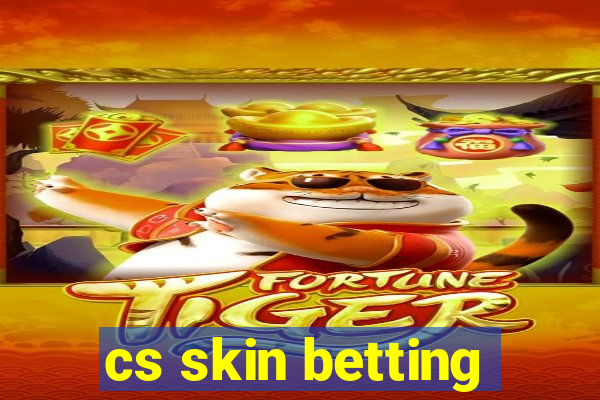 cs skin betting