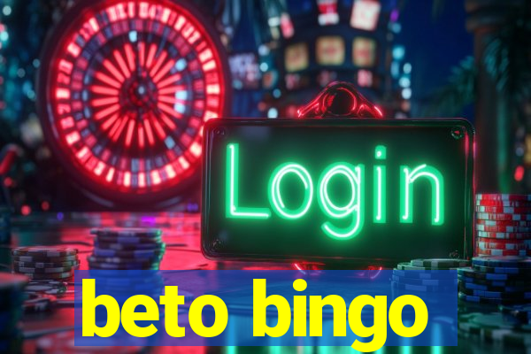 beto bingo