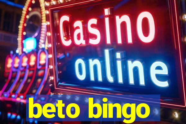 beto bingo