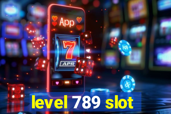 level 789 slot