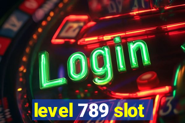 level 789 slot