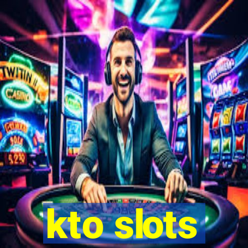 kto slots