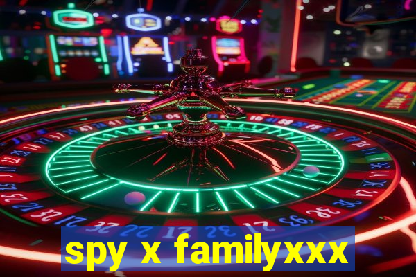 spy x familyxxx