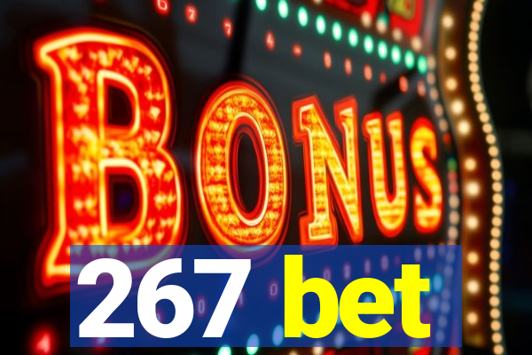 267 bet