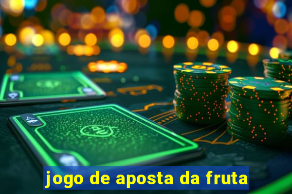 jogo de aposta da fruta