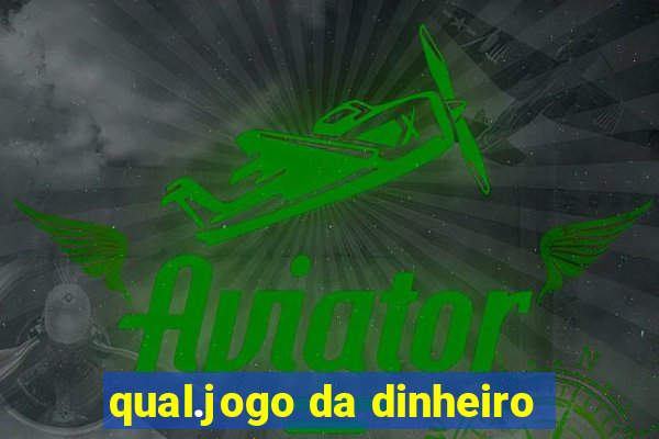 qual.jogo da dinheiro