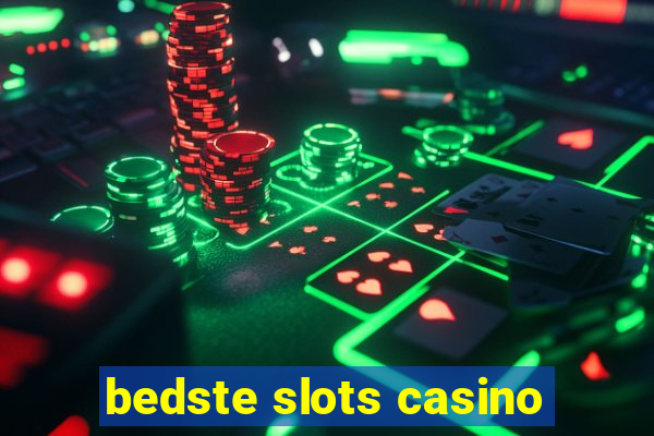 bedste slots casino