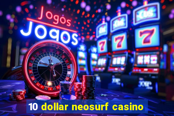 10 dollar neosurf casino