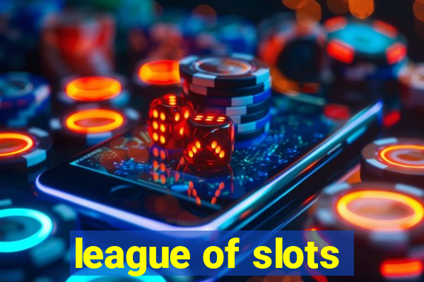 league of slots