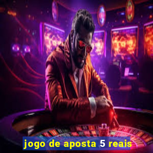 jogo de aposta 5 reais