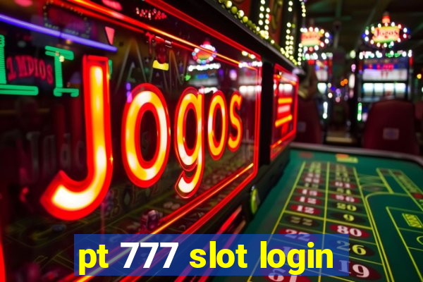 pt 777 slot login