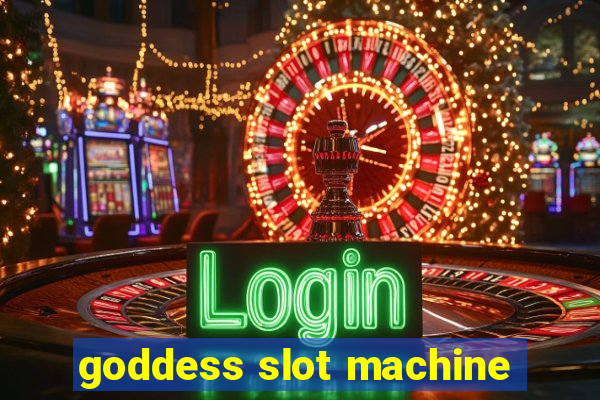 goddess slot machine