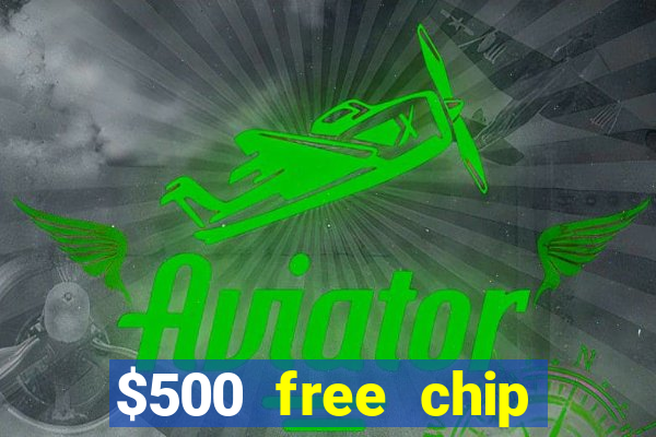 $500 free chip posh casino