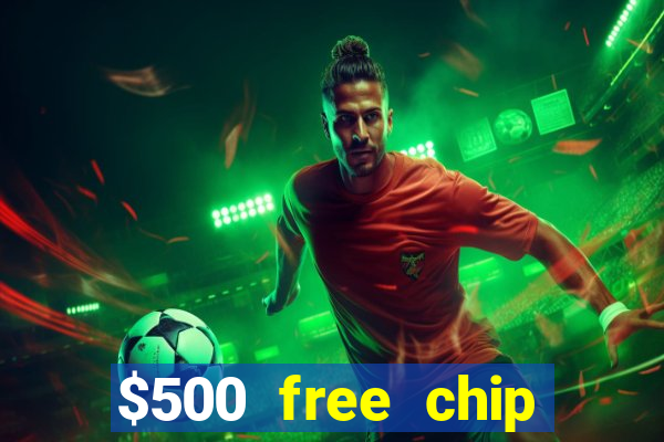 $500 free chip posh casino