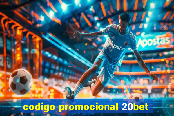 codigo promocional 20bet