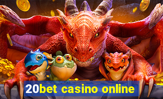 20bet casino online