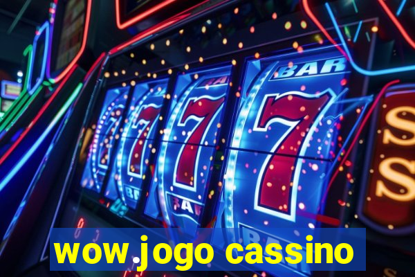 wow.jogo cassino