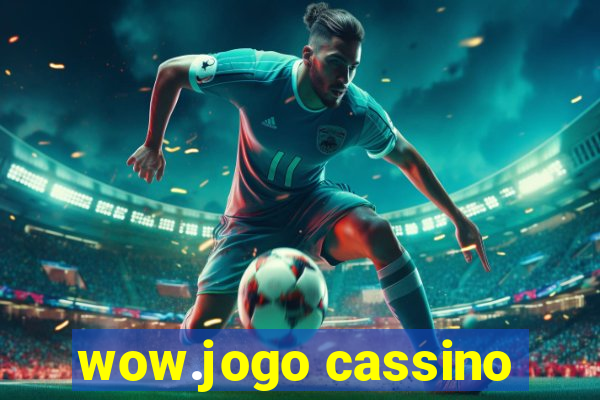 wow.jogo cassino