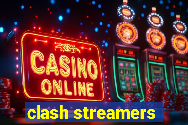 clash streamers