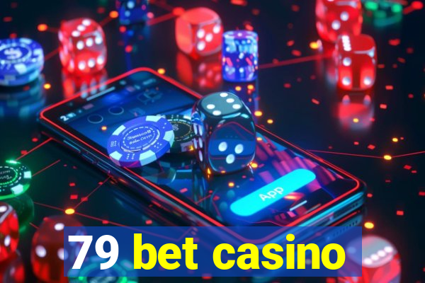 79 bet casino