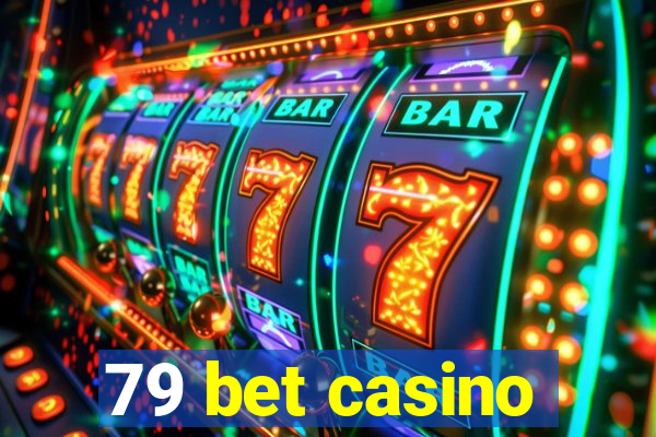 79 bet casino