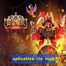 aplicativo rio rush paga mesmo