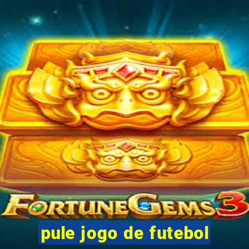 pule jogo de futebol