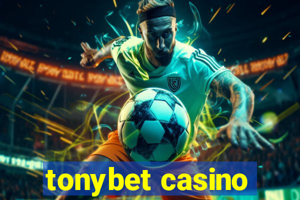 tonybet casino