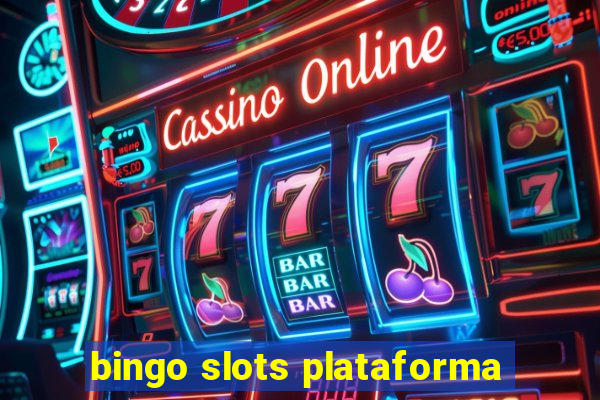 bingo slots plataforma