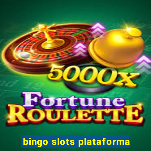 bingo slots plataforma