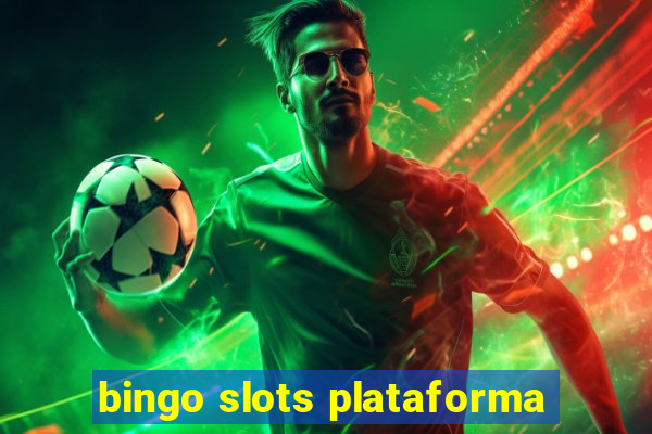 bingo slots plataforma