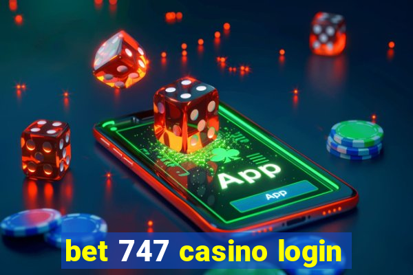 bet 747 casino login