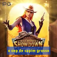 o cep de capim grosso